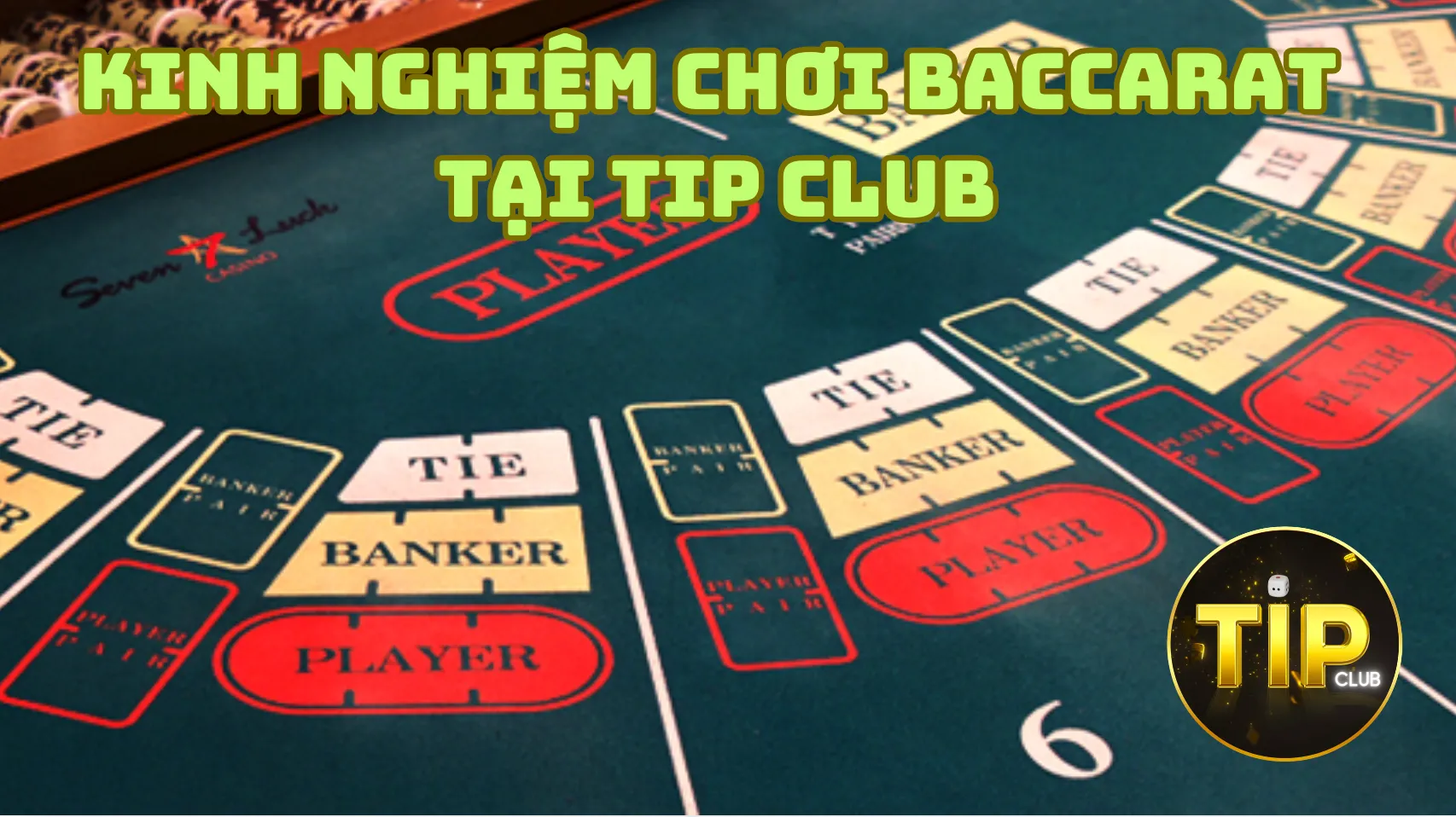 Kinh nghiệm chơi Baccarat Tip Club cho người mới