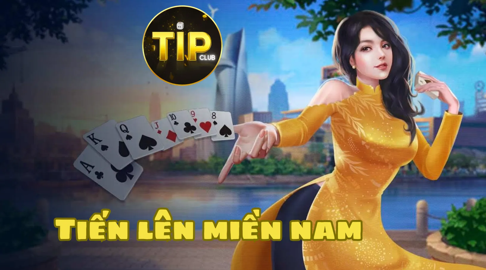 Đánh bài Tiến lên miền Nam TipClub online ăn tiền